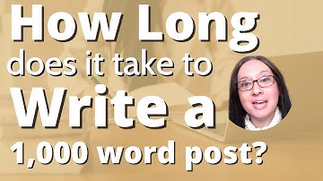 How LONG does it it take to WRITE a 1,000 word blog post? | how to write a blog post as a beginner