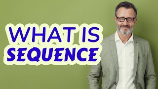 Sequence | Meaning of sequence
