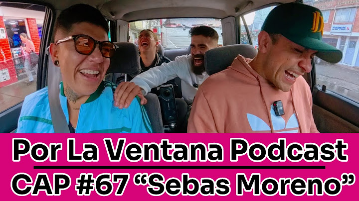 Por La Ventana Podcast #67: "SEBAS MORENO" 📷