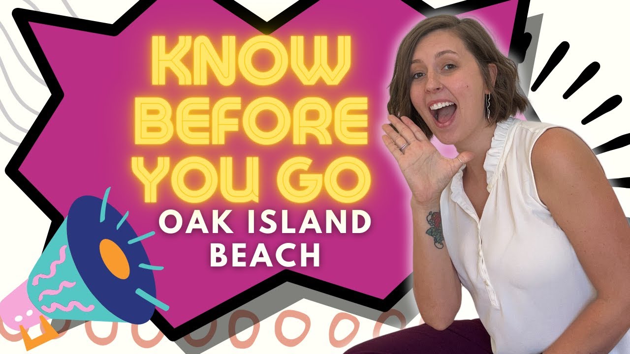 Know Before You Go Oak Island Beach • Oak Island, NC 