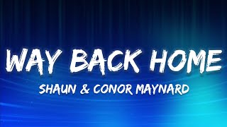 SHAUN &amp; Conor Maynard - Way Back Home (Lyrics)