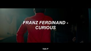 Franz Ferdinand - Curious (Subtitulada Español)