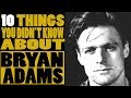 10 things you didn't know about Bryan Adams
