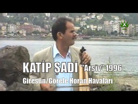 KATİP ŞADİ-Görele Horan Havaları (1996) #KralGiresunArşiv