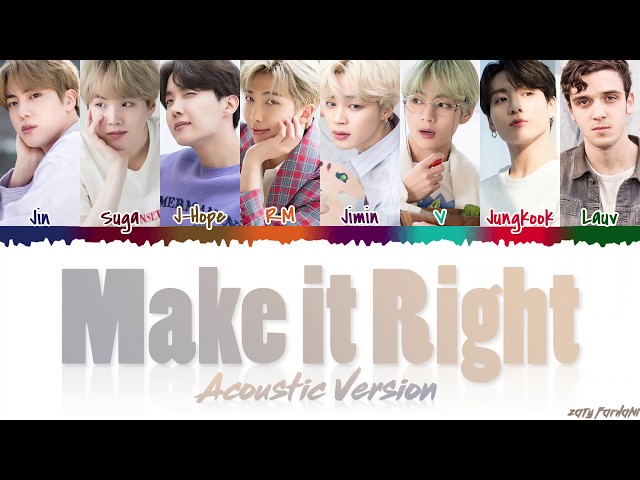 BTS - 'MAKE IT RIGHT' (ACOUSTIC Remix) feat LAUV Lyrics [Color Coded_Han_Rom_Eng] class=