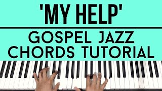 My Help | Gospel Jazz Chords | Piano Tutorial