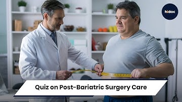Quiz on Post-Bariatric Surgery Care