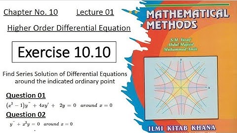 Exercise 10.10 || Questions (01 and 02) || Lec 01 | Solve D.E. by Power Series | Mathematical Method