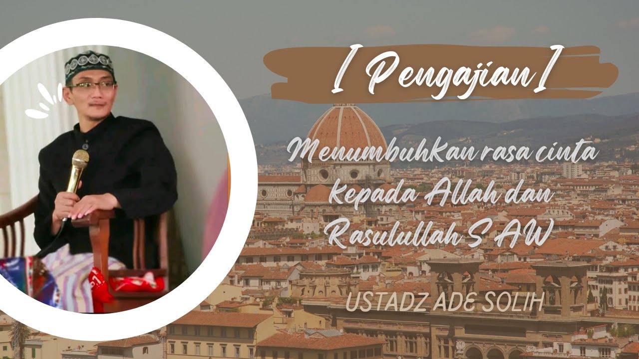 [Pengajian] Menumbuhkan Rasa Cinta Kepada Alloh dan Rasulullah SAW II ...