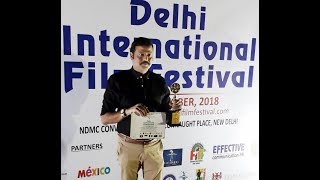 Delhi International Film Festival 2018 | ROOPESH RAI SIKAND | AWARDED FOR UNFIT