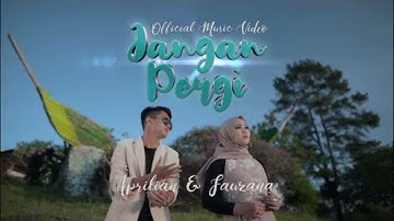 Fauzana & Aprilian - Jangan Pergi