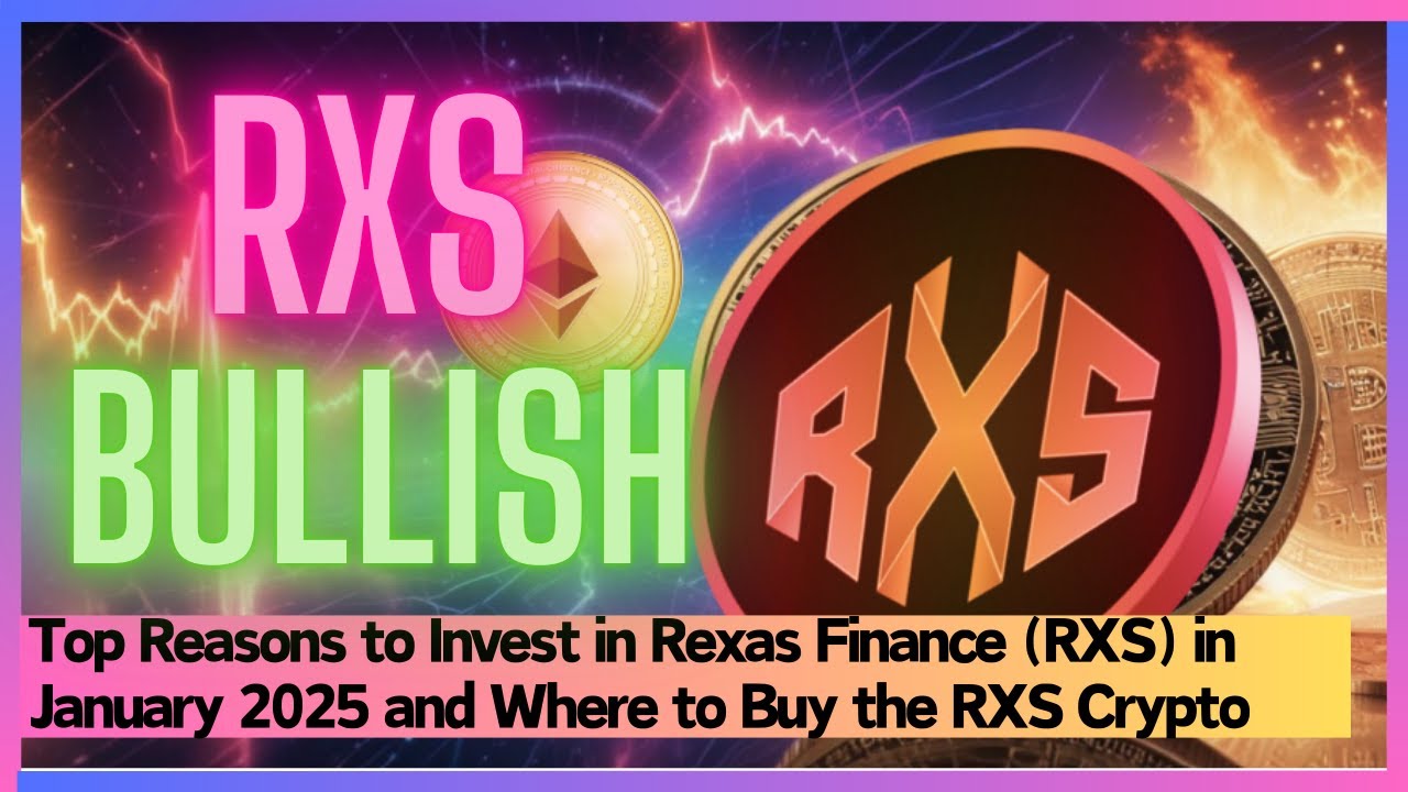 Where To Buy Rxs Crypto Online Top Reasons to Invest in Rexas Finance (RXS) in January 2025 and Where