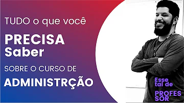 O que a gente aprende no curso de Administração?