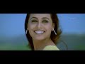 Chalte Chalte Prem Nagariya Ki Tum Bhi Dagariya Chalo Rani Mukherjee Shahrukh Khan Chalte Chalte Prem Nagariya Ki Tum Bhi Dagariya Chalo Rani Mukherjee Shahrukh Khan