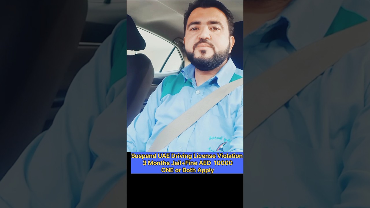 Suspended UAE  Driving License Violation fine aed 10000 & Jail  