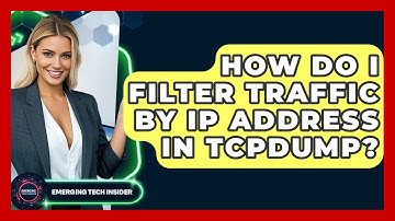 How Do I Filter Traffic By IP Address In Tcpdump? - Emerging Tech Insider