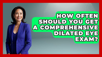 How Often Should You Get a Comprehensive Dilated Eye Exam? - Optometry Knowledge Base
