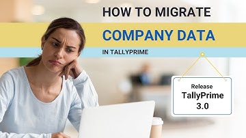 How to Migrate Company Data to TallyPrime Release 3.0 | #migrate   #company