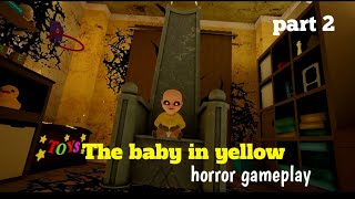 The baby in yellow - Horror gameplay || part 2 || android gameplay