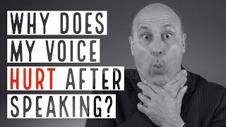 Why Does My Voice Hurt After Speaking?