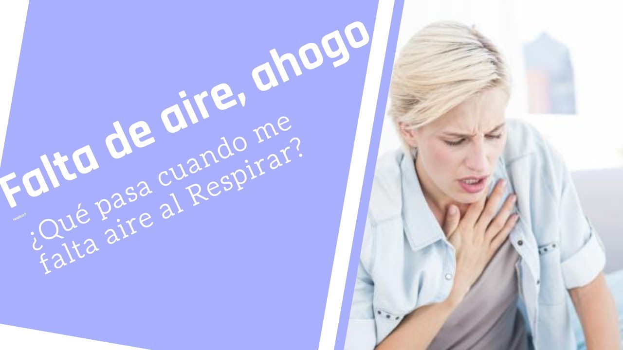 Falta de aire, ahogo ¿Qué pasa cuando me falta aire al respirar? YouTube Falta de aire, ahogo ¿Qué pasa cuando me falta aire al respirar? YouTube