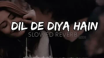 Dil De Diya Hain ❤️‍🩹🫰🏻(slowed reverb ) songs🎵 || Thank God ||