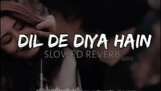 Dil De Diya Hain ❤️‍🩹🫰🏻(slowed reverb ) songs🎵 || Thank God ||