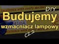 Budujemy wzmacniacz lampowy cz.2 [Reduktor Szumu] #169