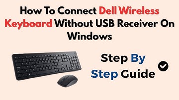 How To Connect Dell Wireless Keyboard Without USB Receiver On Windows