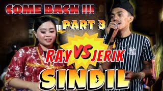 COME BACK SINDIL RAY VS JERIK BADY GROUP PART 3