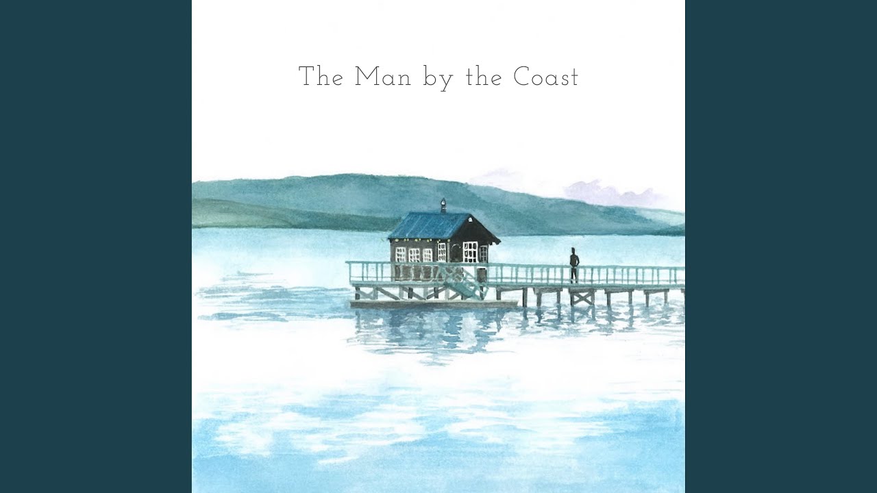 The Man by the Coast The Man by the Coast