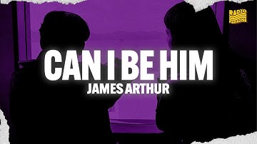 James Arthur - Can I Be Him (Lyrics)