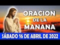 🌹Oración De La Mañana De Hoy Sábado 16 De Abril | ESCUCHA ESTE SALMO Y OBSERVA LO QUE PASA!