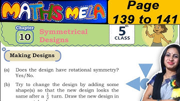 Class 5 Maths Mela Book Solutions | Chapter 10 Symmetrical designs | Page 139 to 141 Solutions