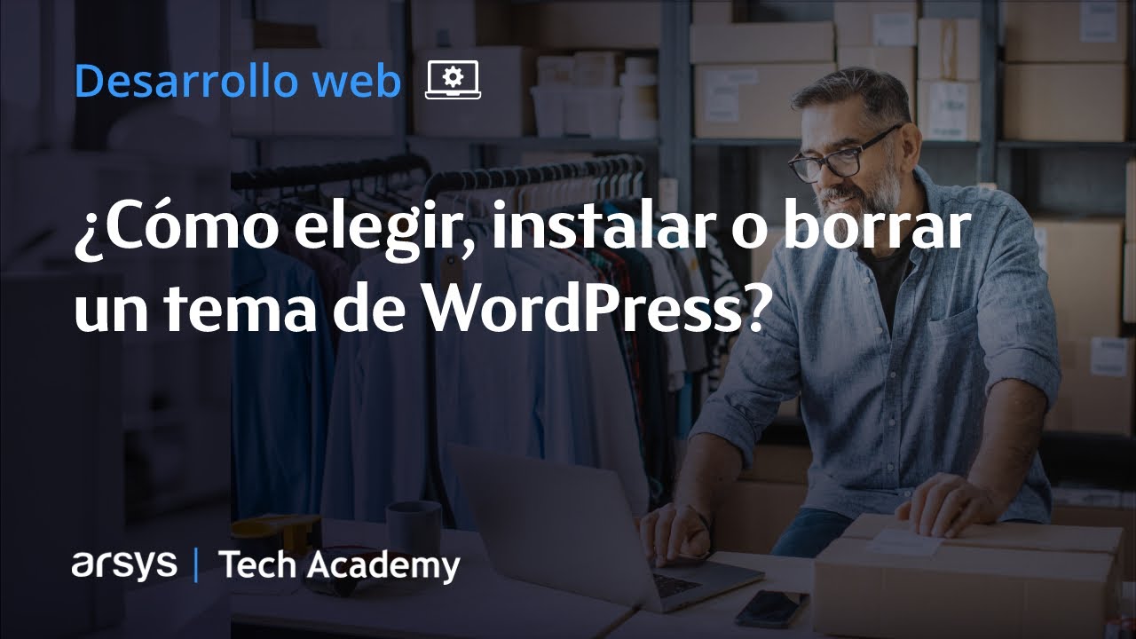 02. ¿Cómo elegir, instalar o borrar un tema de WordPress? 