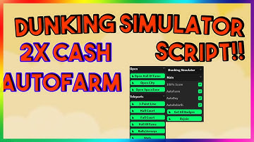 Dunking Simulator Hack GUI | Autofarm | 2x Cash script