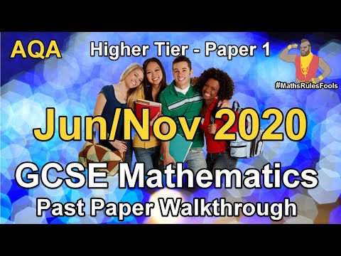GCSE Maths AQA June 2020 Paper 1 Higher Tier Walkthrough (19 May 2020) [listed as November 2020]