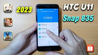 Chip Snap 835 trên HTC U11 hiện tại năm 2023 Cân Game còn Tốt không?