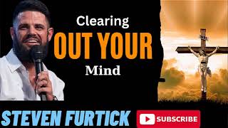 Clearing Out Your Mind _ Steven Furtick