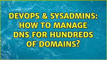 DevOps & SysAdmins: How to manage DNS for hundreds of domains?