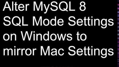 Change SQL Mode in MySQL 8 for Windows