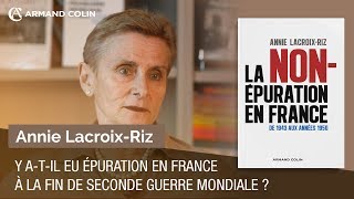 Y a-t-il eu épuration en France à la fin de Seconde Guerre mondiale ? Par Annie Lacroix-Riz