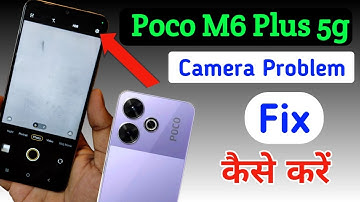 Poco M6 Plus 5g camera setting /Poco M6 Plus camera setting reset/Poco camera problem fix kaise kare