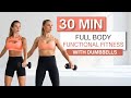 30 min FULL BODY FUNCTIONAL FITNESS TRAINING WORKOUT | With Dumbbells | Modifications Provided