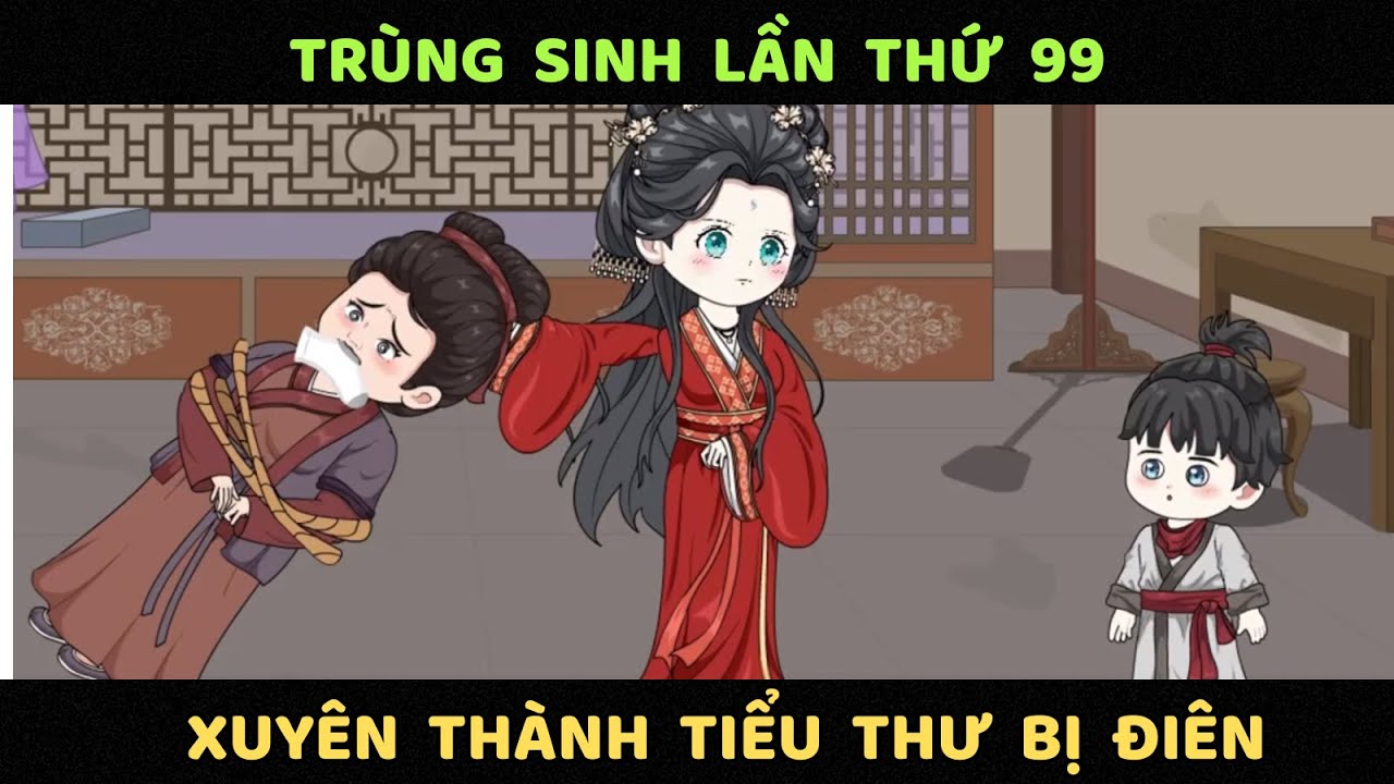 Trùng Sinh Lần Thứ 99, Xuyên Thành Tiểu Thư Bị Điên |Tiểu Linh Review