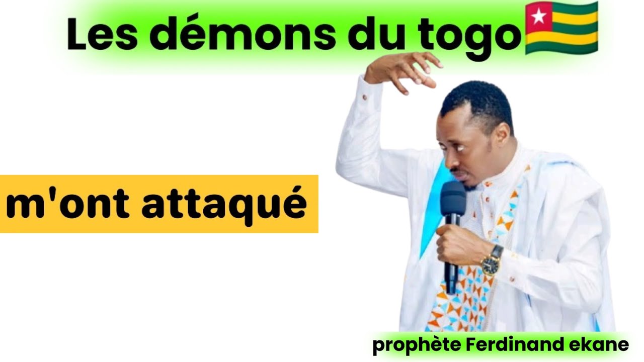 J'ai combattu les démons du togo 🇹🇬: prophète Ferdinand ekane