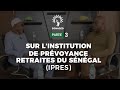 Jotaay sonagedpartie 3 sur linstitution de prvoyance retraites du senegal  ipres