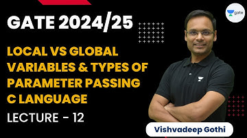 Local vs Global Variables and Types of Parameter Passing | Lecture 12 | C Language |Vishvadeep Gothi