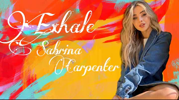 Sabrina Carpenter-Exhale [1 hour]