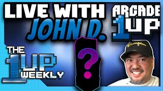 The1UpWeekly - Live w/ John D - HUGE Arcade1up Announcements!